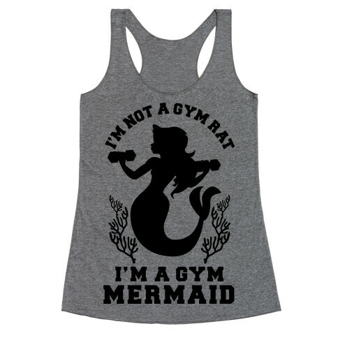 I'm Not a Gym Rat I'm a Gym Mermaid Racerback Tank Top