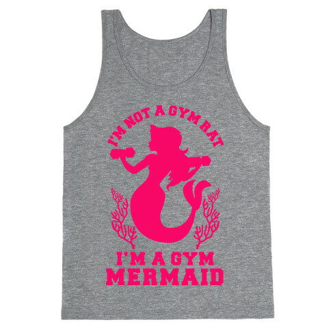 I'm Not a Gym Rat I'm a Gym Mermaid Tank Top