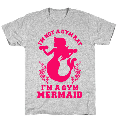 I'm Not a Gym Rat I'm a Gym Mermaid T-Shirt