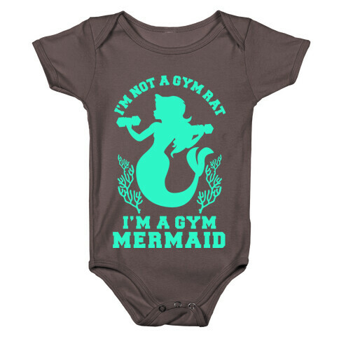 I'm Not a Gym Rat I'm a Gym Mermaid Baby One-Piece