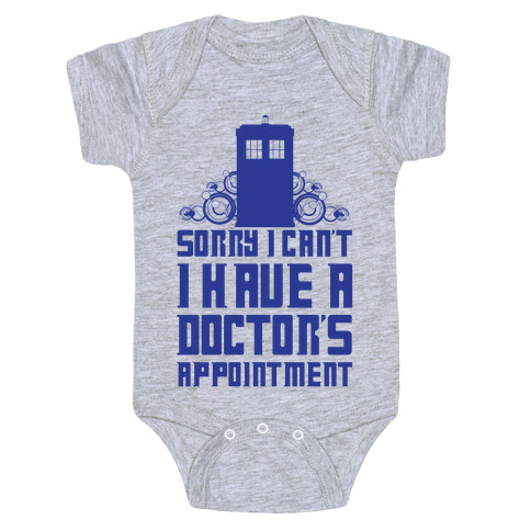 Sorry I Can't, I Have A Doctor's Appointment Baby One-Piece