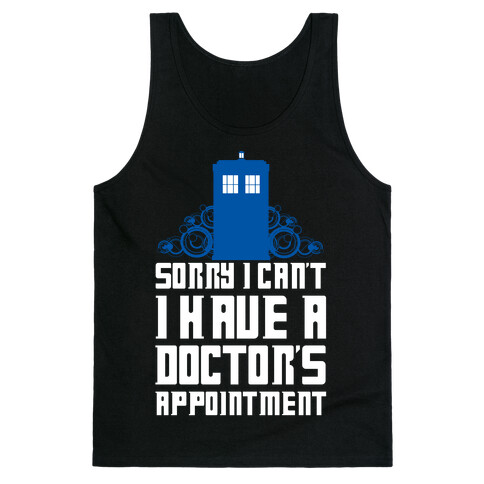 Sorry I Can't, I Have A Doctor's Appointment Tank Top