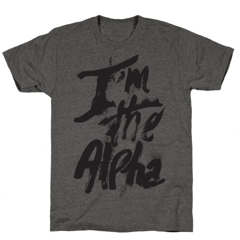 I'm The Alpha T-Shirt