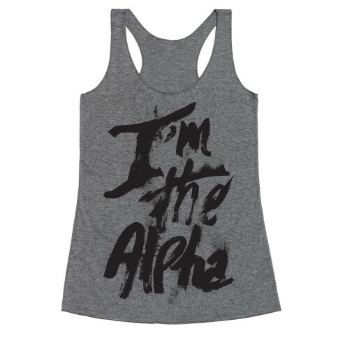 I'm The Alpha Racerback Tank Top