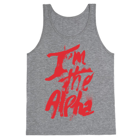 I'm The Alpha Tank Top