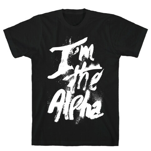 I'm The Alpha T-Shirt