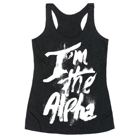 I'm The Alpha Racerback Tank Top