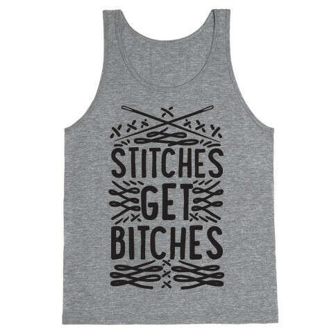 Stitches Get Bitches Tank Top