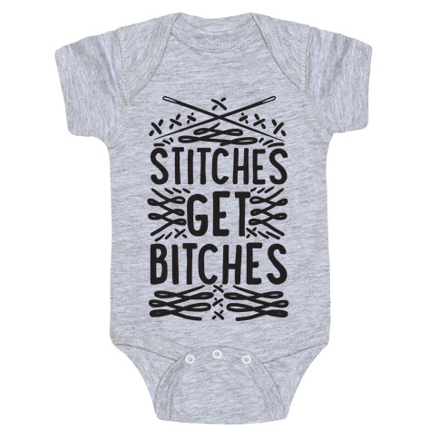 Stitches Get Bitches Baby One-Piece