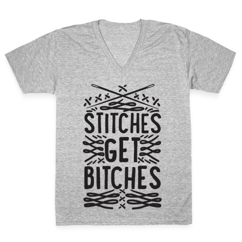 Stitches Get Bitches V-Neck Tee Shirt