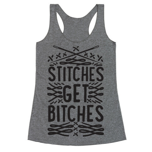 Stitches Get Bitches Racerback Tank Top