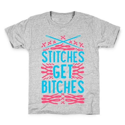 Stitches Get Bitches Kids T-Shirt