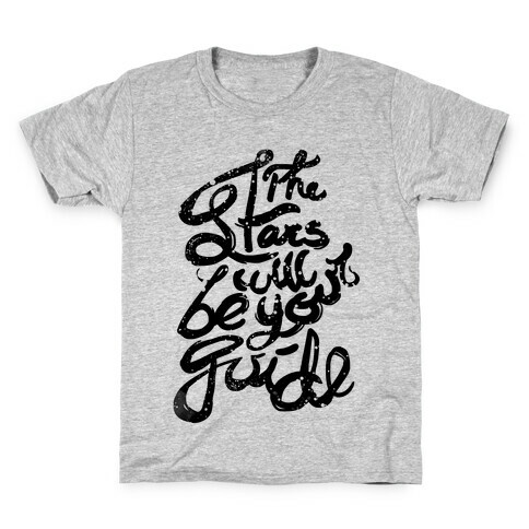 The Stars Will Be Your Guide Kids T-Shirt