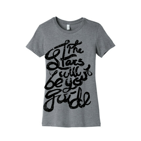The Stars Will Be Your Guide Womens T-Shirt