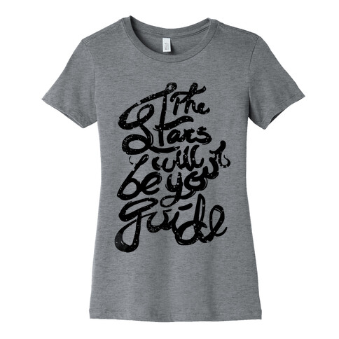 The Stars Will Be Your Guide Womens T-Shirt