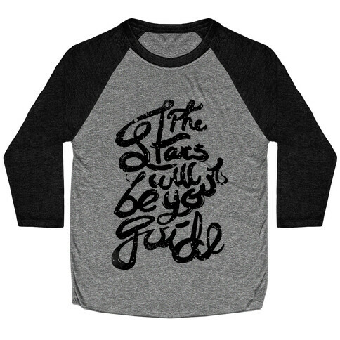 The Stars Will Be Your Guide Baseball Tee