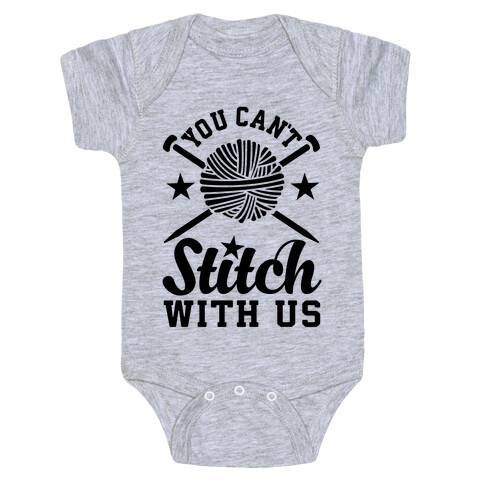 You Can't Stitch with Us Baby One-Piece