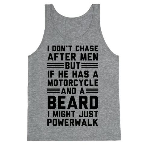 I Don't Chase After Men But If He Has A Motorcycle And A Beard Tank Top