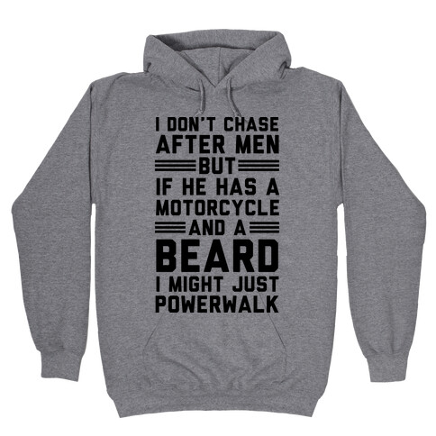 I Don't Chase After Men But If He Has A Motorcycle And A Beard Hooded Sweatshirt