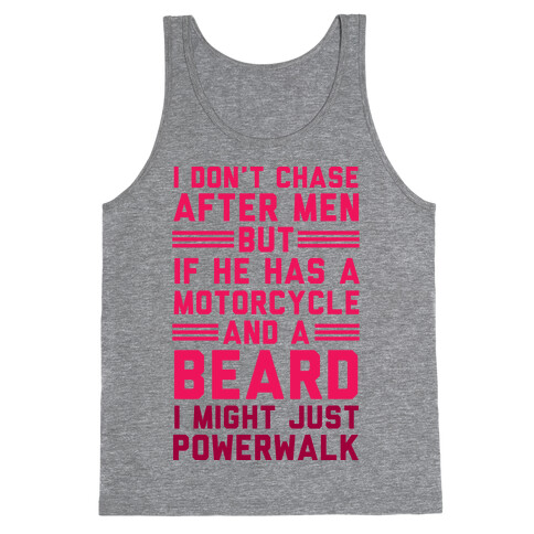 I Don't Chase After Men But If He Has A Motorcycle And A Beard Tank Top