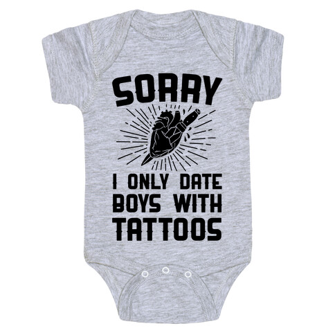 Sorry I Only Date Boys With Tattoos Baby One-Piece