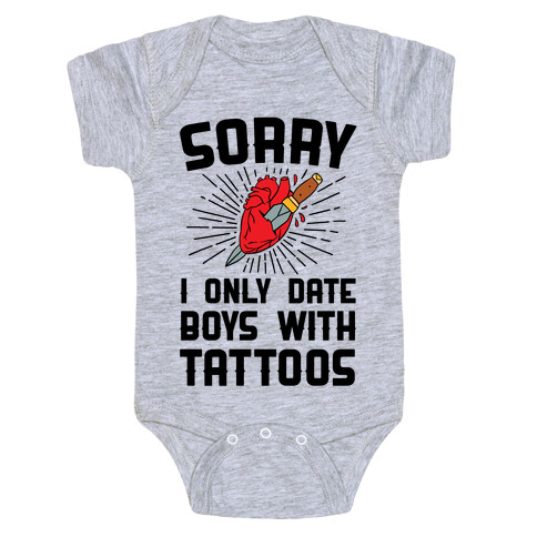 Sorry I Only Date Boys With Tattoos Baby One-Piece