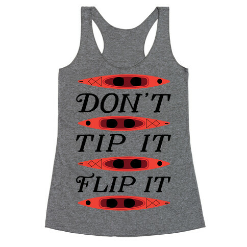 Don't Tip It, Flip It (Kayaking) Racerback Tank Top