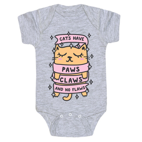 Cats Have Paws, Claws, And No Flaws Baby One-Piece