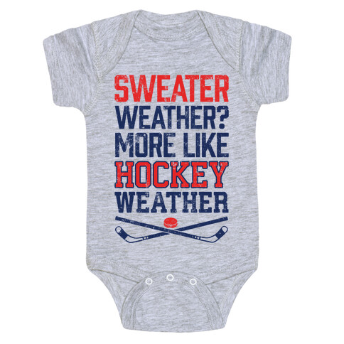 Sweater Weather? More Like Hockey Weather Baby One-Piece