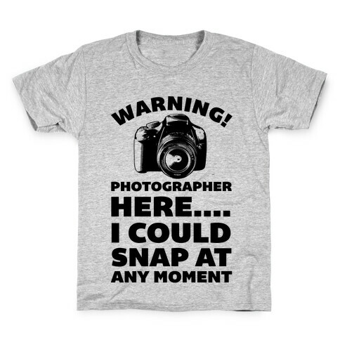 Warning! Photographer Here I Could Snap At Any Moment. Kids T-Shirt