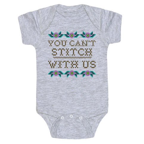 You Can't Stitch with Us Baby One-Piece