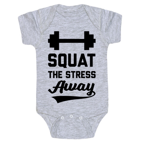 Squat The Stress Away Baby One-Piece