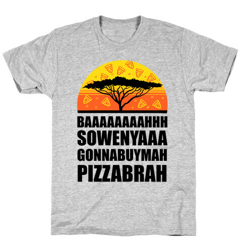 Gonna Buy Mah Pizza Brah T-Shirt