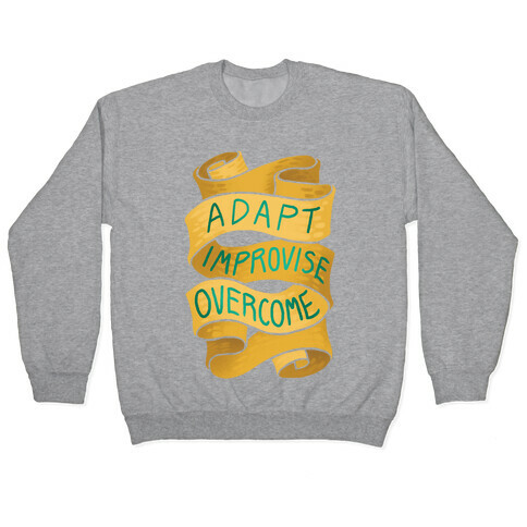 Adapt, Improvise, Overcome Pullover