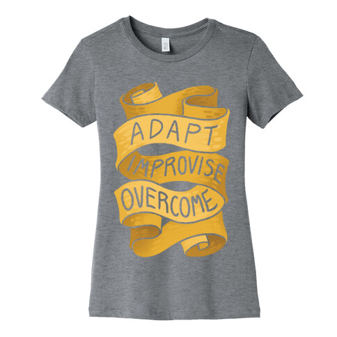 Adapt, Improvise, Overcome Womens T-Shirt