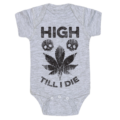 High Till I Die Baby One-Piece