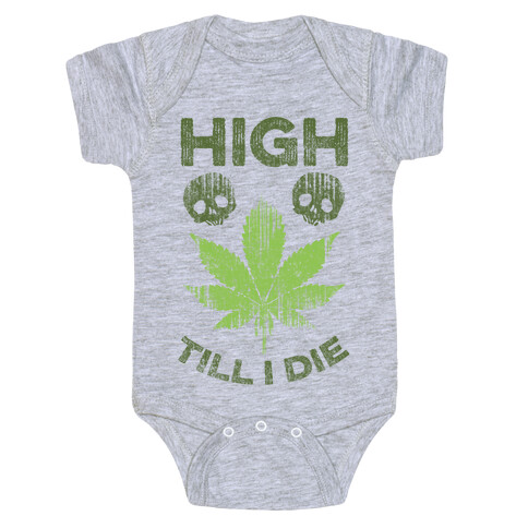 High Till I Die Baby One-Piece