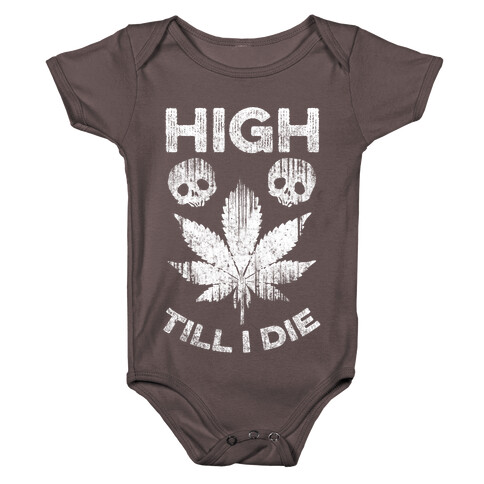 High Till I Die Baby One-Piece