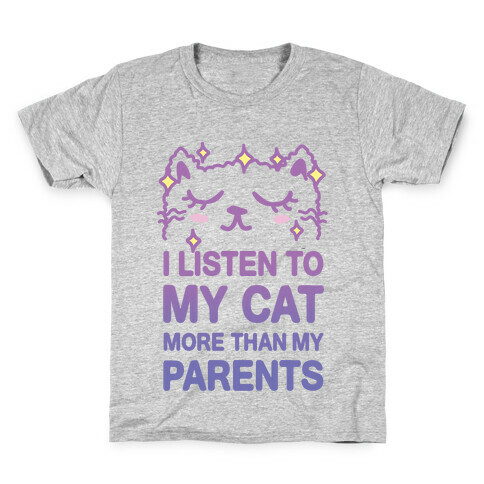 I Listen To My Cat More Than My Parents Kids T-Shirt