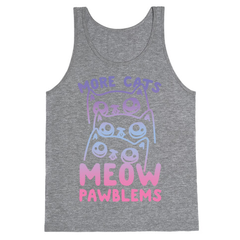 More Cats Meow Pawblems Tank Top