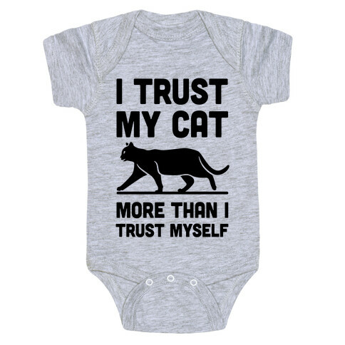 I Trust My Cat More Than I Trust Myself Baby One-Piece