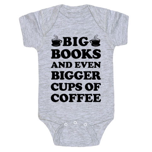 Big Books And Even Bigger Cups Of Coffee Baby One-Piece