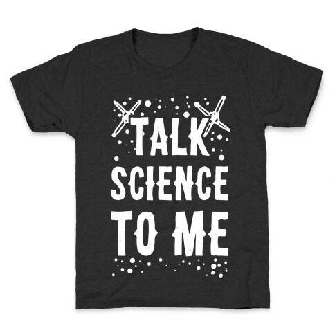 Talk Science to Me Kids T-Shirt
