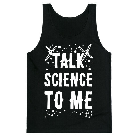 Talk Science to Me Tank Top