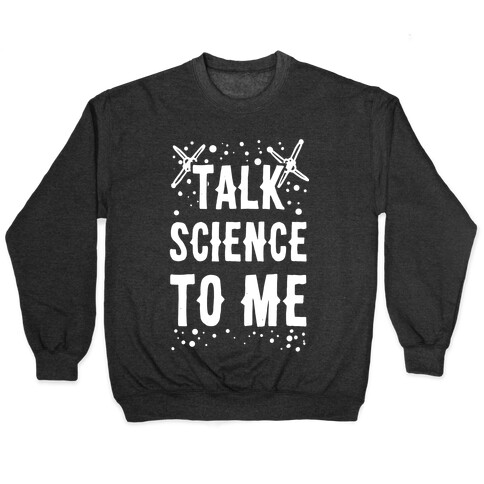 Talk Science to Me Pullover