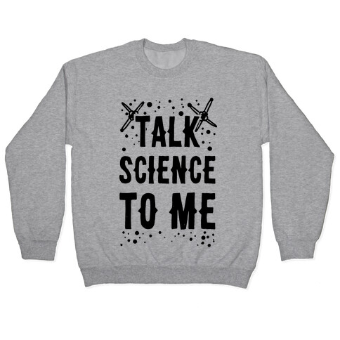 Talk Science to Me Pullover