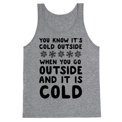 You Know It's Cold Outside Tank Top