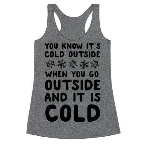 You Know It's Cold Outside Racerback Tank Top
