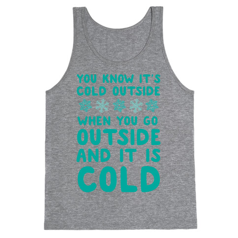 You Know It's Cold Outside Tank Top