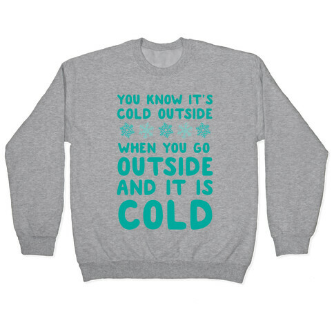 You Know It's Cold Outside Pullover